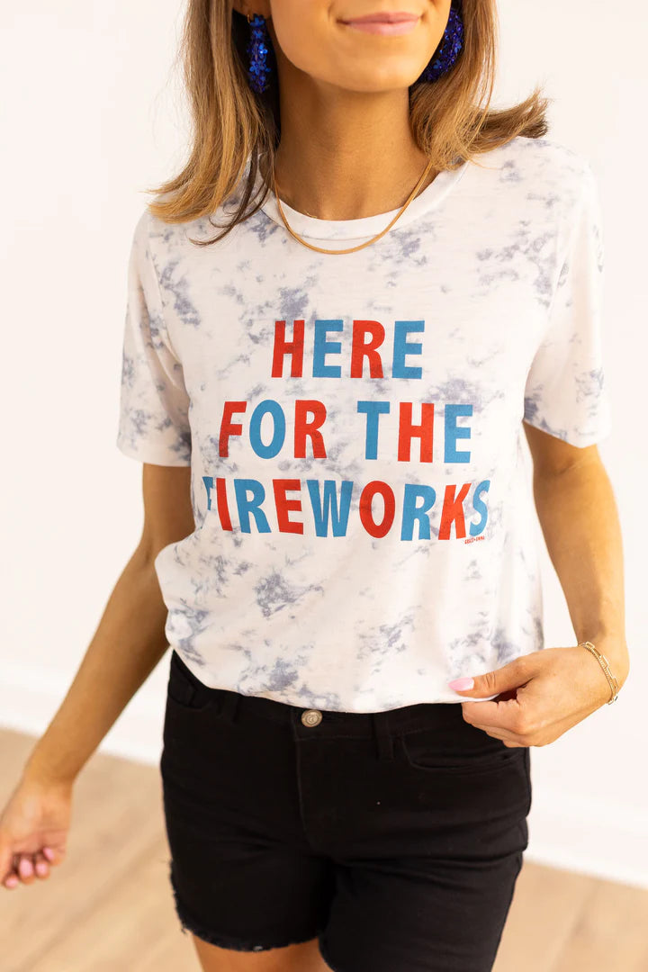 HERE FOR THE FIREWORKS TEE